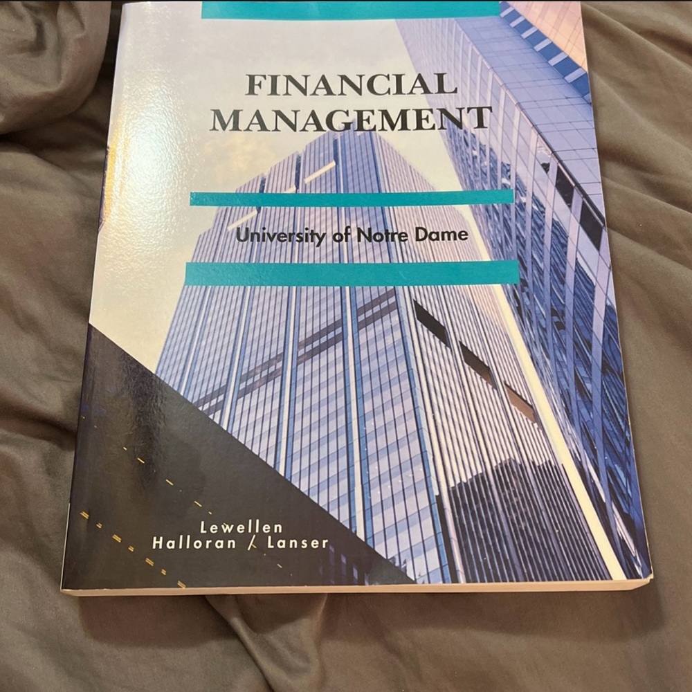 Financial Management (University of Notre Dame) by Lewellen, Halloran, Lanser
